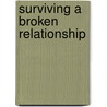 Surviving A Broken Relationship door Ruth King