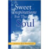 Sweet Inspirations For The Soul by Pamela Kay Norwood