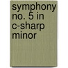Symphony No. 5 in C-Sharp Minor door Onbekend