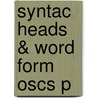 Syntac Heads & Word Form Oscs P door Marit Julien