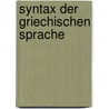 Syntax Der Griechischen Sprache door Johan Nicolai Madvig