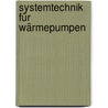 Systemtechnik für Wärmepumpen by Frank Hartmann