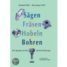 Sägen, Fräsen, Hobeln, Bohren door Bernhard Ettelt