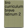 Tiro Curriculum Breve Latinum 2 door Dieter Kolschöwsky