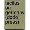Tacitus on Germany (Dodo Press) by Caius Cornelius Tacitus