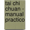 Tai Chi Chuan - Manual Practico door Hsi Rainer