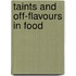 Taints and Off-Flavours in Food