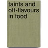 Taints and Off-Flavours in Food door Brian S. Baigrie