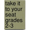 Take It to Your Seat Grades 2-3 door Jo Ellen Moore