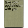Take Your Pediatrician with You by Christopher S. Ryder