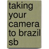Taking Your Camera to Brazil Sb by Unknown