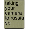 Taking Your Camera to Russia Sb door Onbekend