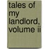 Tales Of My Landlord, Volume Ii