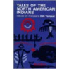 Tales of North American Indians door Stith Thompson
