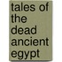 Tales of the Dead Ancient Egypt