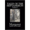 Tales of the Heptameron, Vol. I door Queen of Navarre Margaret