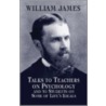 Talks To Teachers On Psychology by Williams James
