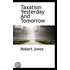 Taxation Yesterday And Tomorrow