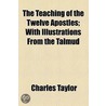 Teaching Of The Twelve Apostles door Charles Taylor