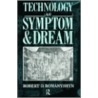 Technology As Symptom And Dream door Robert Romanyshyn