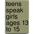 Teens Speak Girls Ages 13 To 15