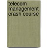 Telecom Management Crash Course door P.J. Louis