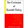 Ten Centuries of Spanish Poetry by Eleanor L. Turnbull