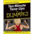 Ten Minute Tone-Ups For Dummies