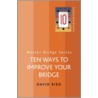 Ten Ways to Improve Your Bridge door David Lyster Bird