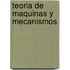 Teoria de Maquinas y Mecanismos