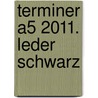 Terminer A5 2011. Leder schwarz by Unknown