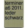 Terminer A6 2011. Leder schwarz by Unknown