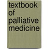 Textbook Of Palliative Medicine door Irene J. Higginson