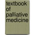 Textbook Of Palliative Medicine