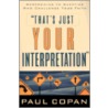 That's Just Your Interpretation door Paul Copan