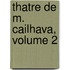 Thatre de M. Cailhava, Volume 2