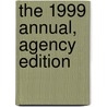 The 1999 Annual, Agency Edition door Ronald P. Pfeiffer