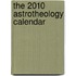 The 2010 Astrotheology Calendar