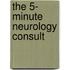 The 5- Minute Neurology Consult