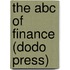 The Abc Of Finance (Dodo Press)