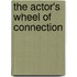 The Actor's Wheel of Connection