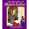 The Adventures of Martin Luther door Carolyn Bergt