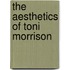The Aesthetics of Toni Morrison