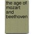 The Age Of Mozart And Beethoven