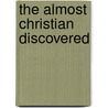 The Almost Christian Discovered by Anonymous Anonymous