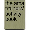 The Ama Trainers' Activity Book by Carolyn Nilson