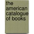The American Catalogue Of Books