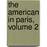 The American In Paris, Volume 2