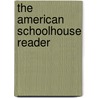 The American Schoolhouse Reader by Beverly Alllie