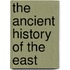 The Ancient History Of The East